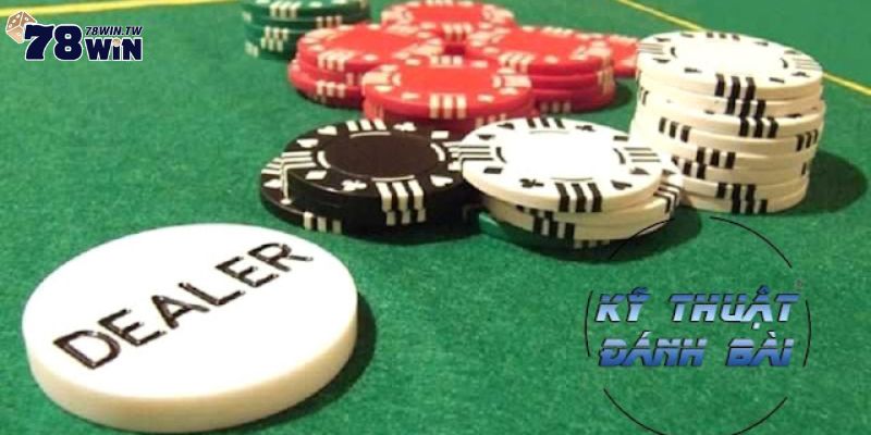 Xây dựng chiến thuật chơi poker hiệu quả 