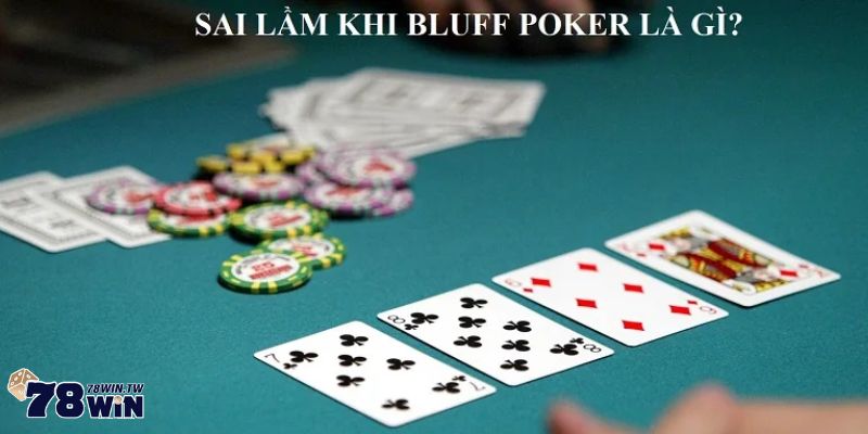 Tránh những sai lầm không đáng có khi sử dụng bluff poker