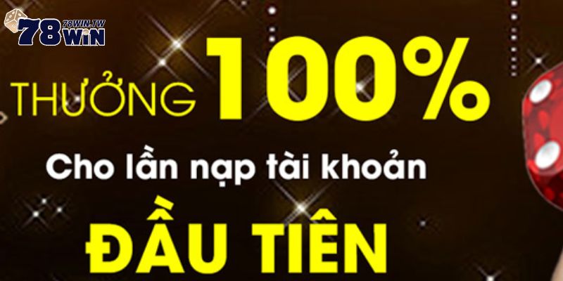 78win Thưởng Nạp Đầu Siêu Hấp Dẫn Dành Cho Hội Viên Chính Thức