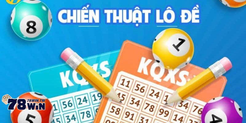 Chiến thuật lô đề chuẩn 100%