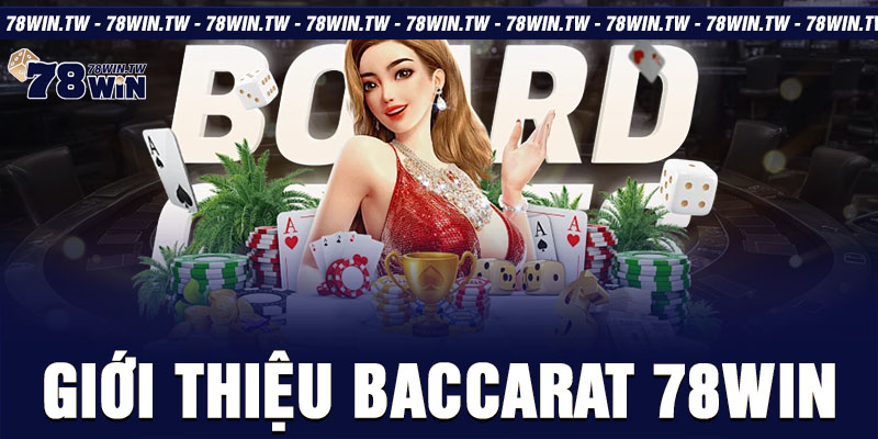 Giới thiệu baccarat 78win