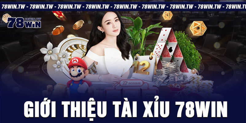 Giới thiệu tài xỉu 78win 