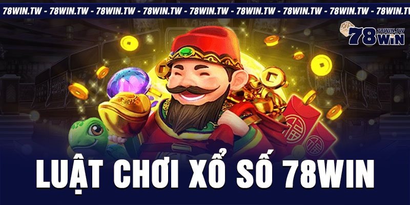 Luật chơi xổ số 78win