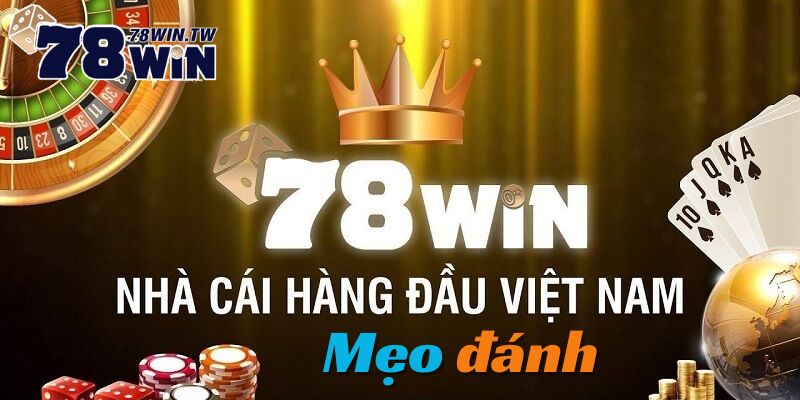 Bật Mí Cho Người Chơi Những Mẹo Đánh 78win Đầy Hấp Dẫn