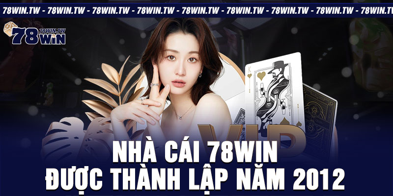 Nhà cái 78win được thành lập năm 2012