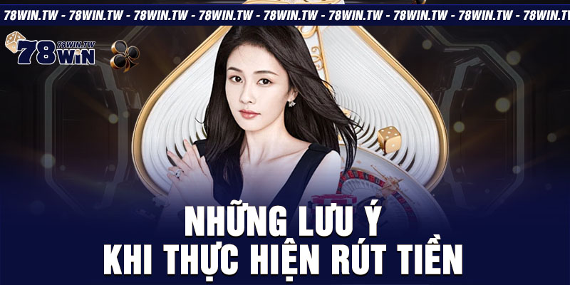 Những lưu ý khi thực hiện rút tiền 