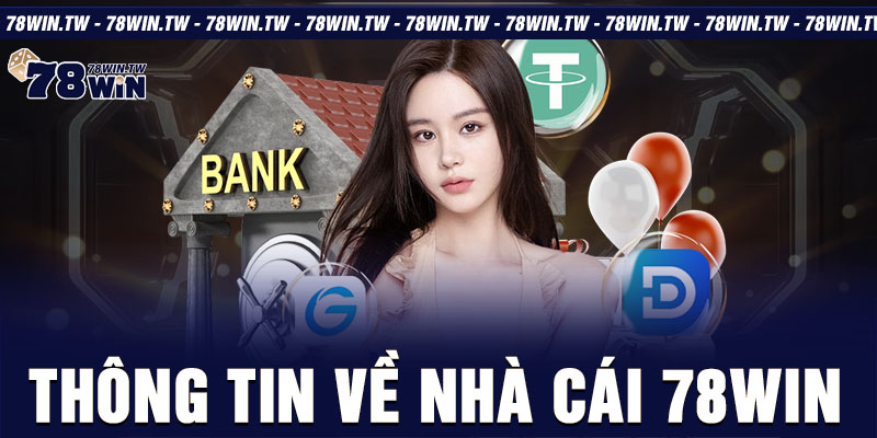 Nội dung cơ bản của nhà cái 78win